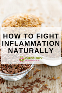 HOW TO FIGHT INFLAMMATION NATURALLY